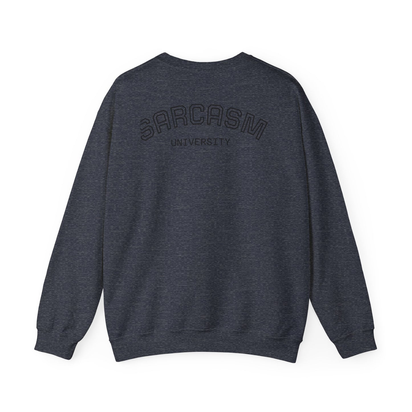 Sarcasm University Unisex Crewneck Sweatshirt - Cozy Humor for Every Occasion