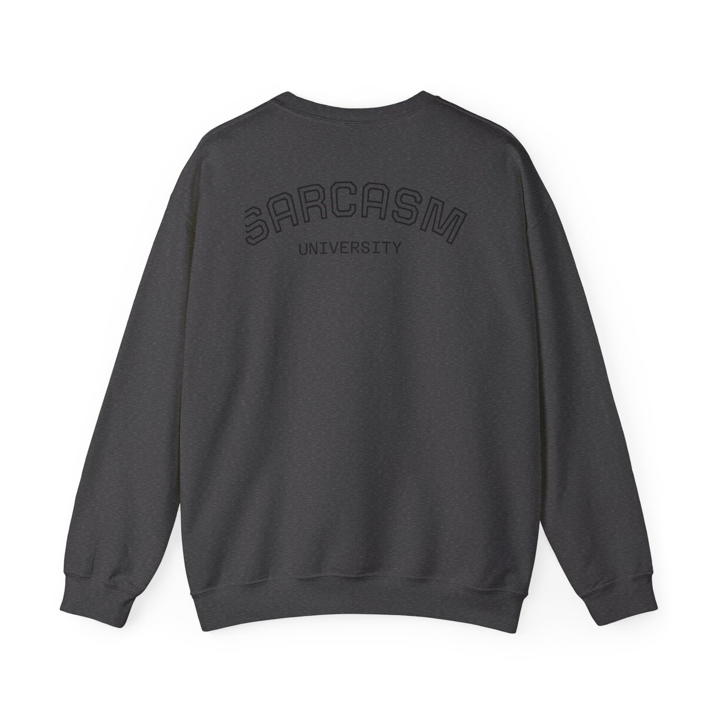 Sarcasm University Unisex Crewneck Sweatshirt - Cozy Humor for Every Occasion